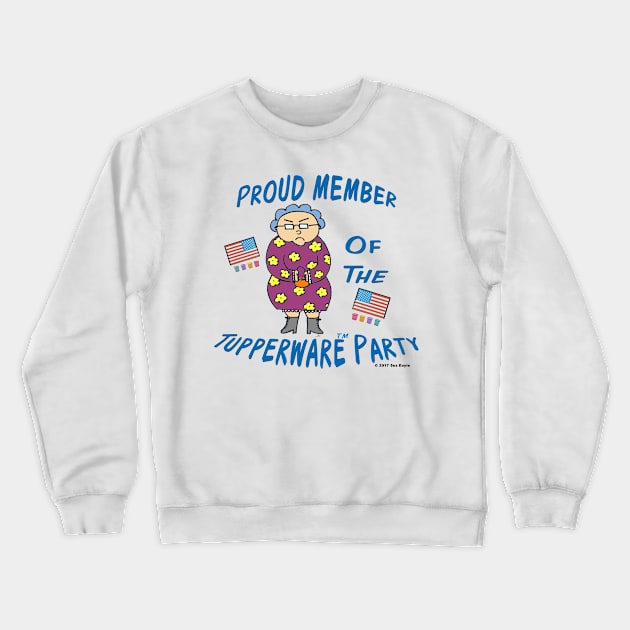 Edna: Proud Member of the Tupperware Party Crewneck Sweatshirt by SuzDoyle